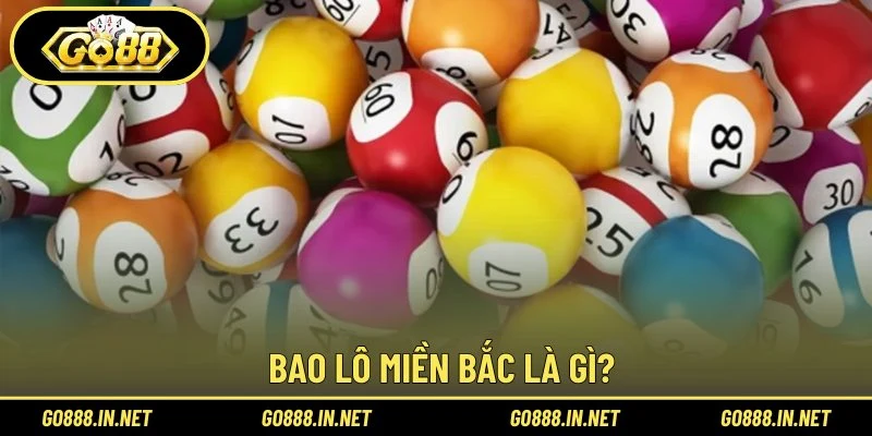 Bao lô miền Bắc là gì?