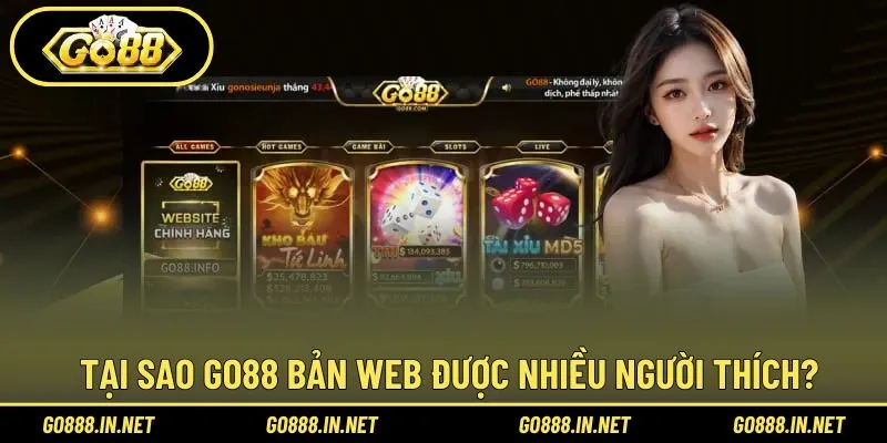 Lý do bản web Go88 rất được yêu thích 