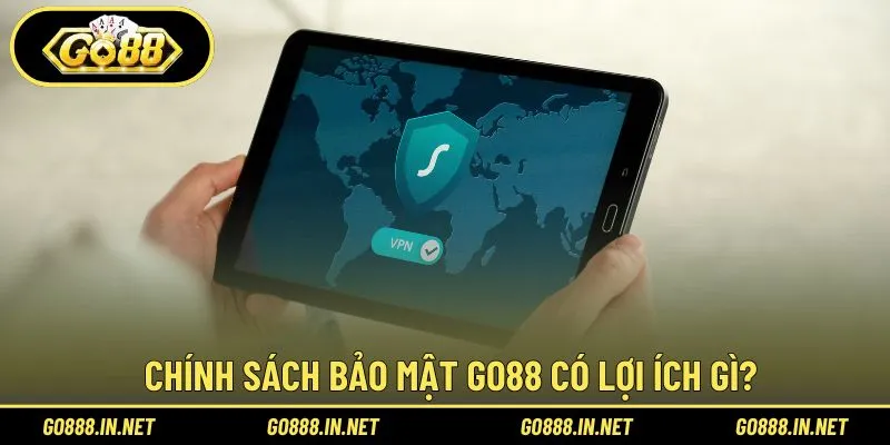 Lý do xuất hiện chính sách bảo mật Go88