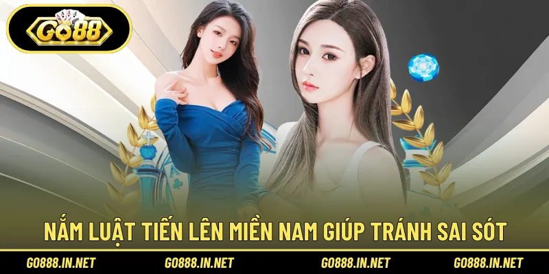 Nắm luật tiến lên miền nam Go88 giúp tránh sai sót 