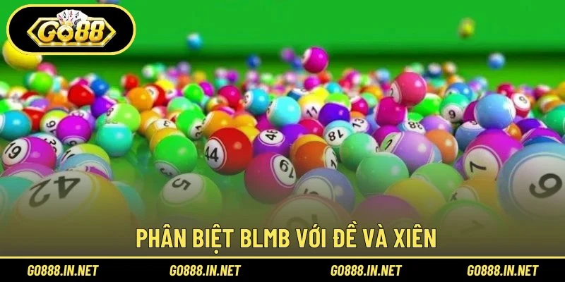 Phân biệt BLMB với đề và xiên