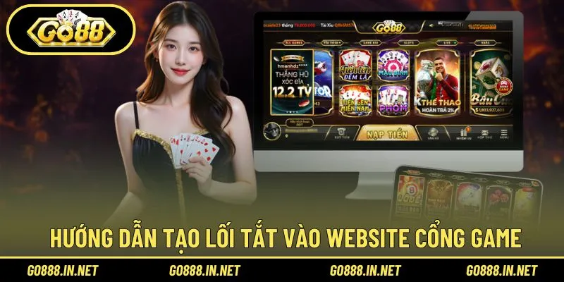 Chia sẻ các bước tạo lối tắt vào website cổng game