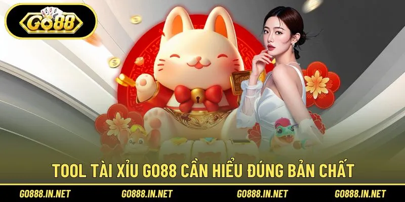Tool tài xỉu Go88 cần hiểu đúng bản chất trước khi sử dụng